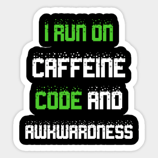 I run on caffeine code and awkwardness Sticker